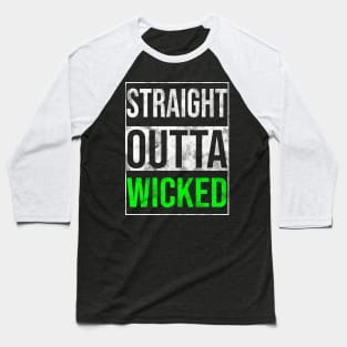 Straight Outta Wicked Baseball T-Shirt